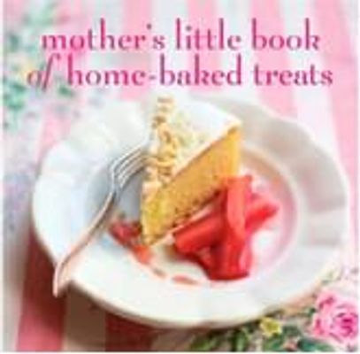 Mothers Little Book of Homebaked Treats